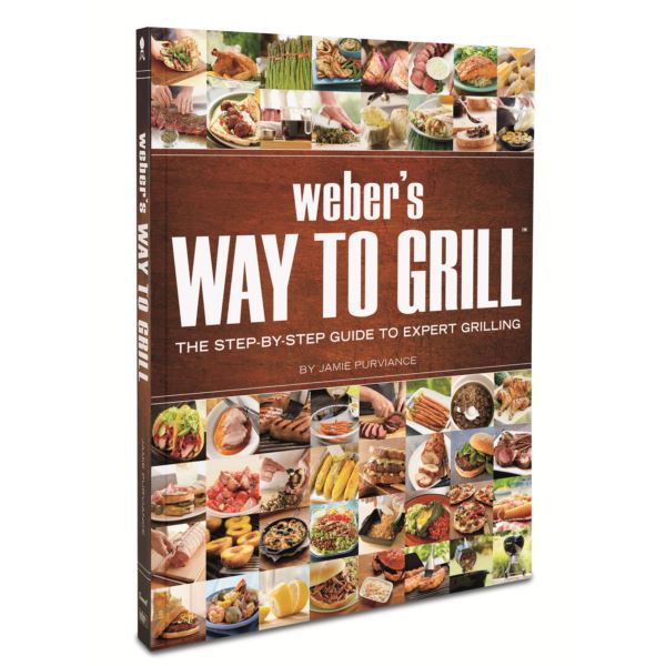 Weber's Way To Grill Cookbook